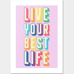 LIVE YOUR BEST LIFE Posters and Art